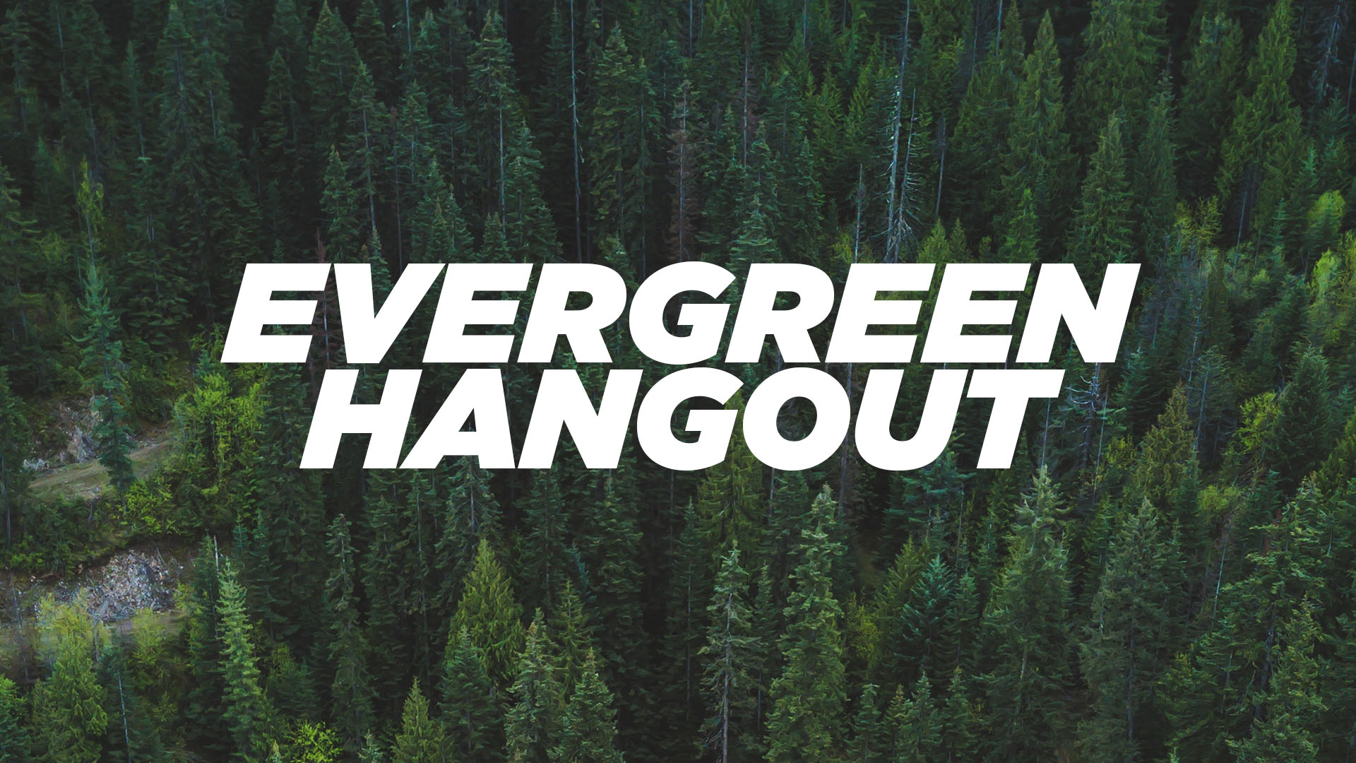 Evergreen Hang Out | Middle School